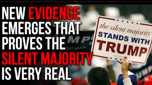 The Silent Majority is REAL, We Have Hard Proof They Exist